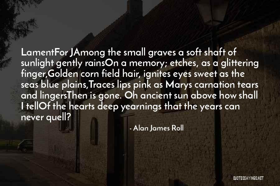 Golden Sunlight Quotes By Alan James Roll Golden Sunlight Quotes By Alan James Roll