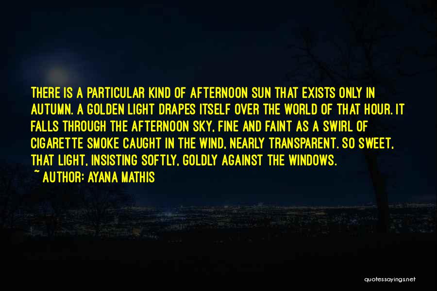 Golden Sunlight Quotes By Ayana Mathis