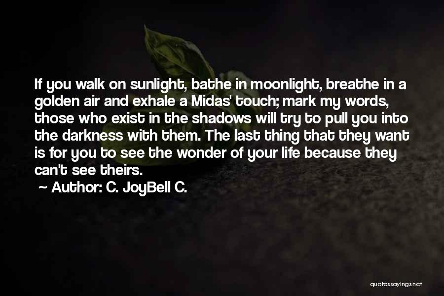 Golden Sunlight Quotes By C. JoyBell C.