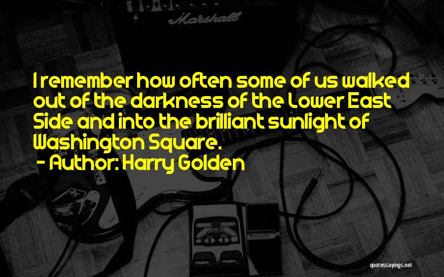 Golden Sunlight Quotes By Harry Golden