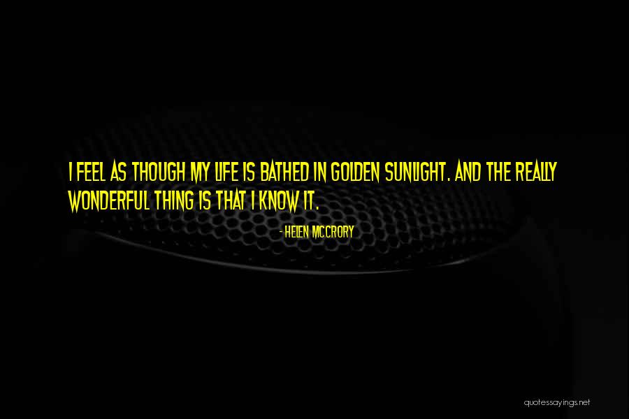Golden Sunlight Quotes By Helen McCrory Golden Sunlight Quotes By Helen McCrory