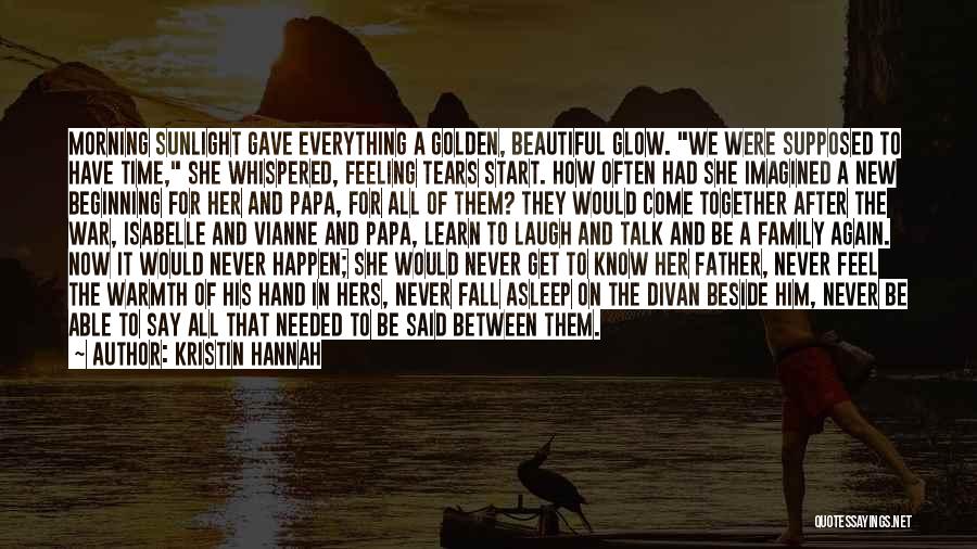 Golden Sunlight Quotes By Kristin Hannah