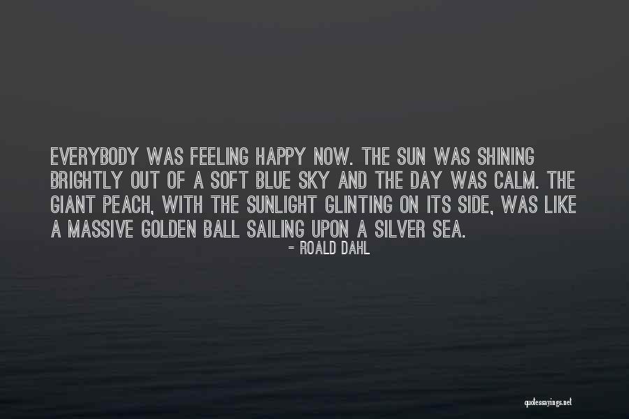 Golden Sunlight Quotes By Roald Dahl