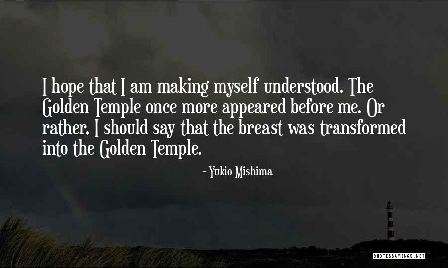 Golden Temple Quotes By Yukio Mishima