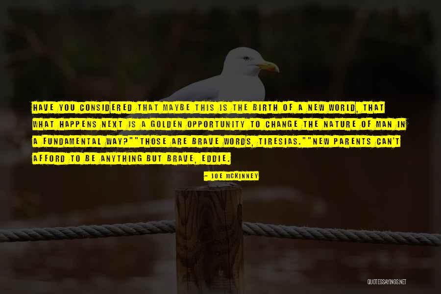 Golden World Quotes By Joe McKinney Golden World Quotes By Joe McKinney