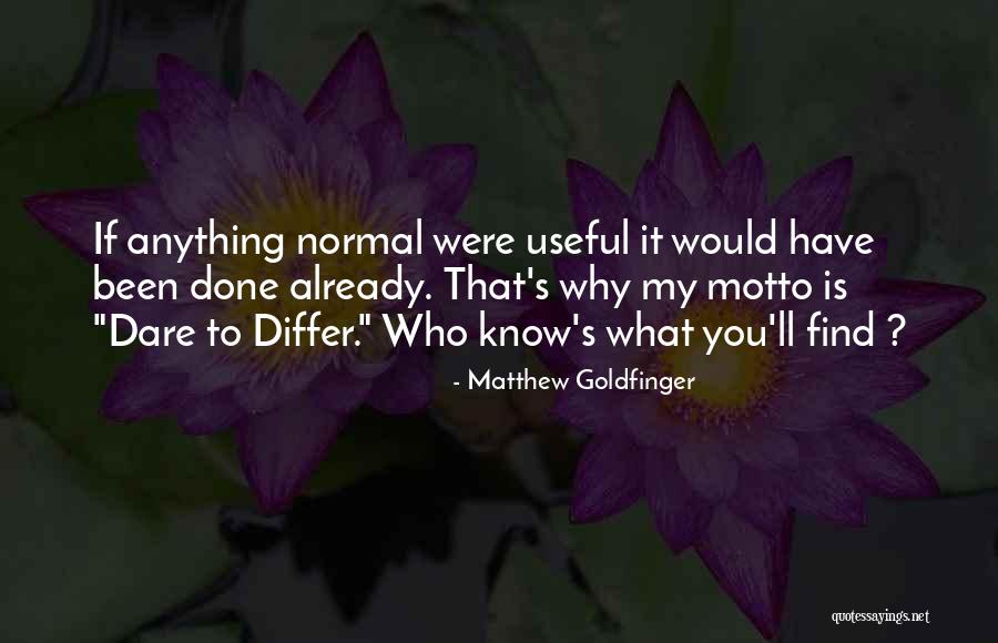 Goldfinger Quotes By Matthew Goldfinger Goldfinger Quotes By Matthew Goldfinger
