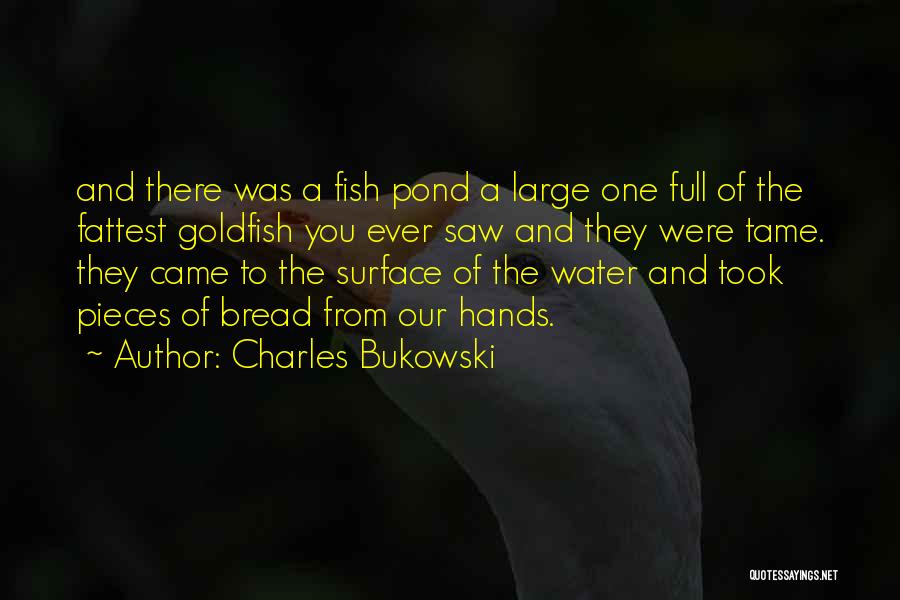 Goldfish Quotes By Charles Bukowski