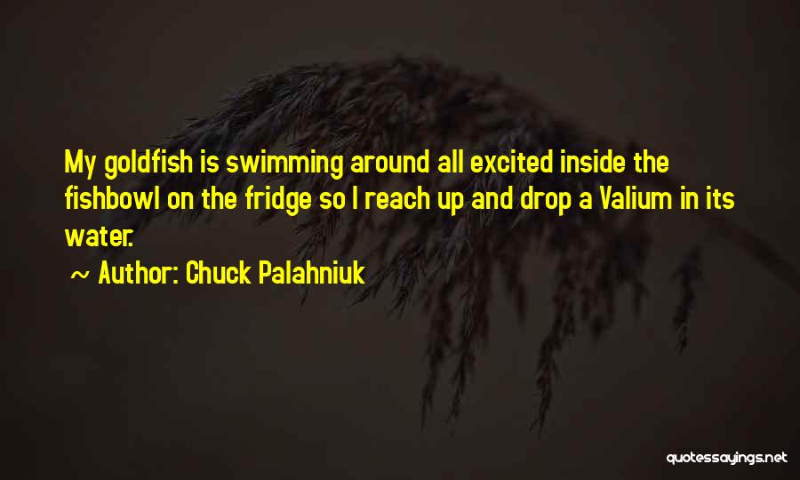 Goldfish Quotes By Chuck Palahniuk