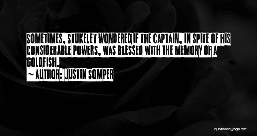 Goldfish Quotes By Justin Somper