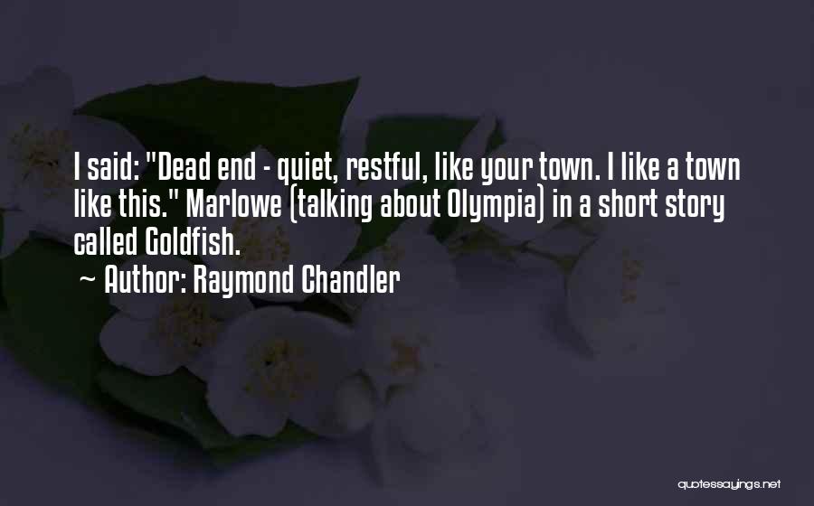 Goldfish Quotes By Raymond Chandler
