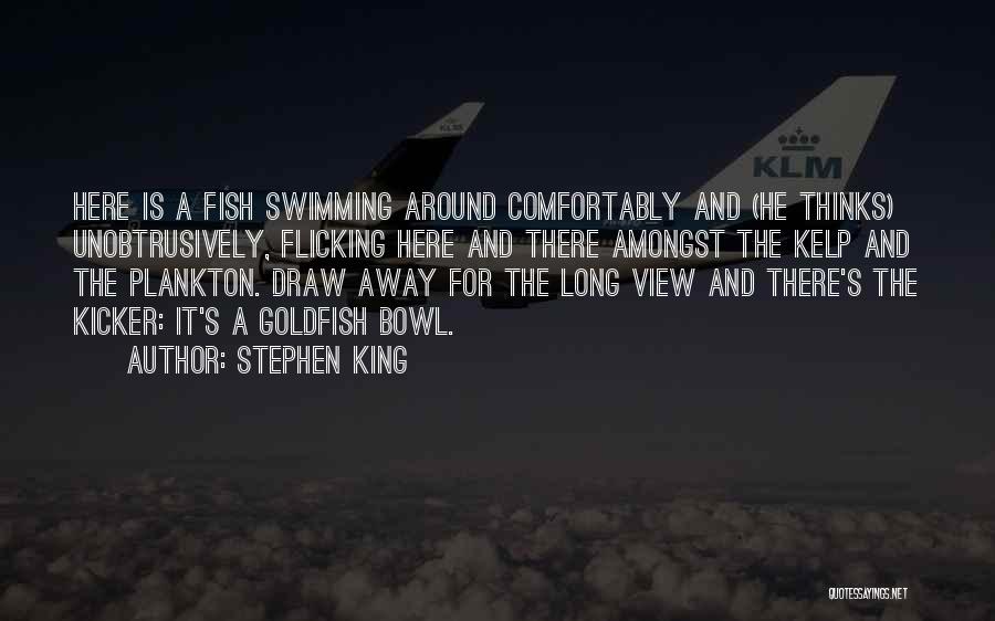 Goldfish Quotes By Stephen King