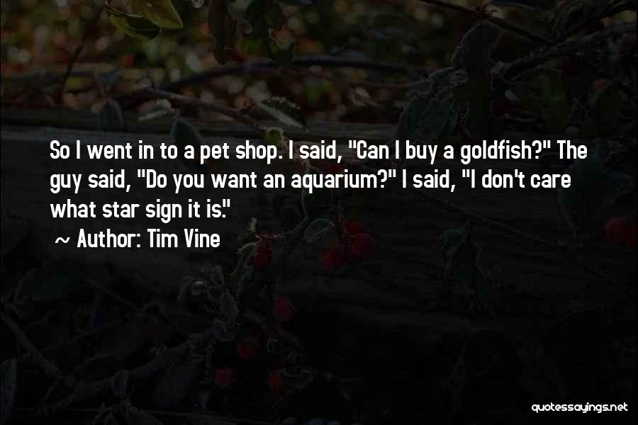 Goldfish Quotes By Tim Vine