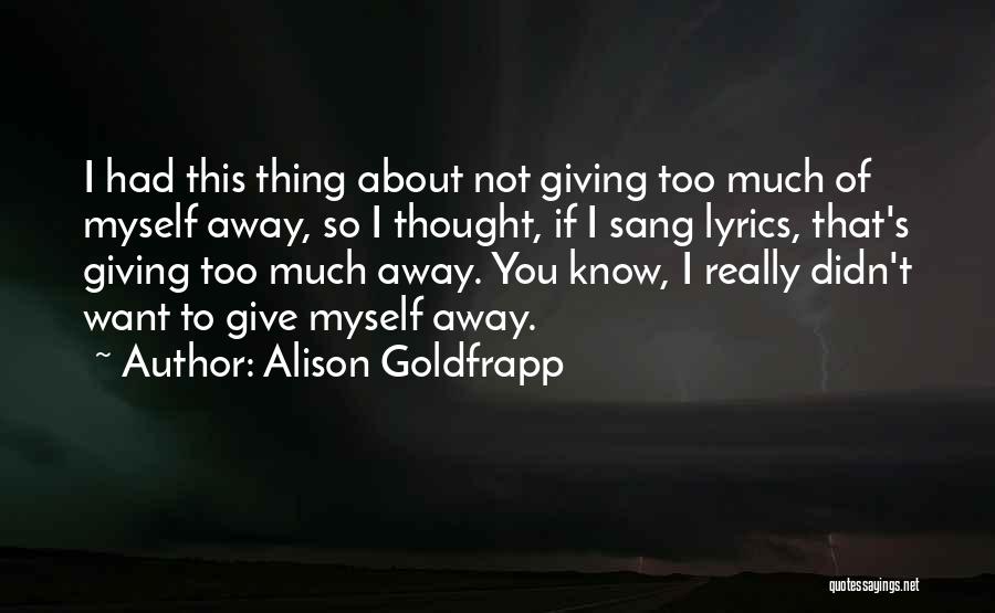 Goldfrapp Quotes By Alison Goldfrapp