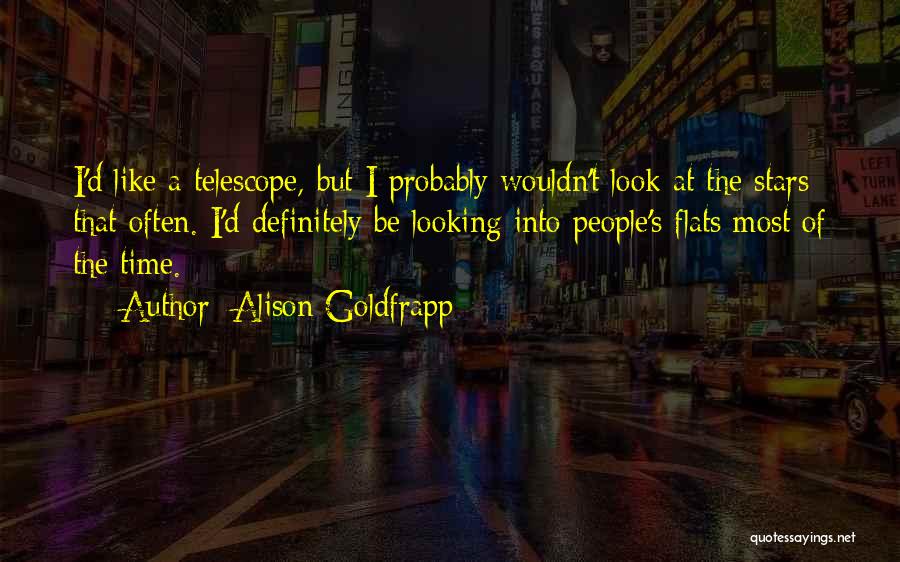 Goldfrapp Quotes By Alison Goldfrapp