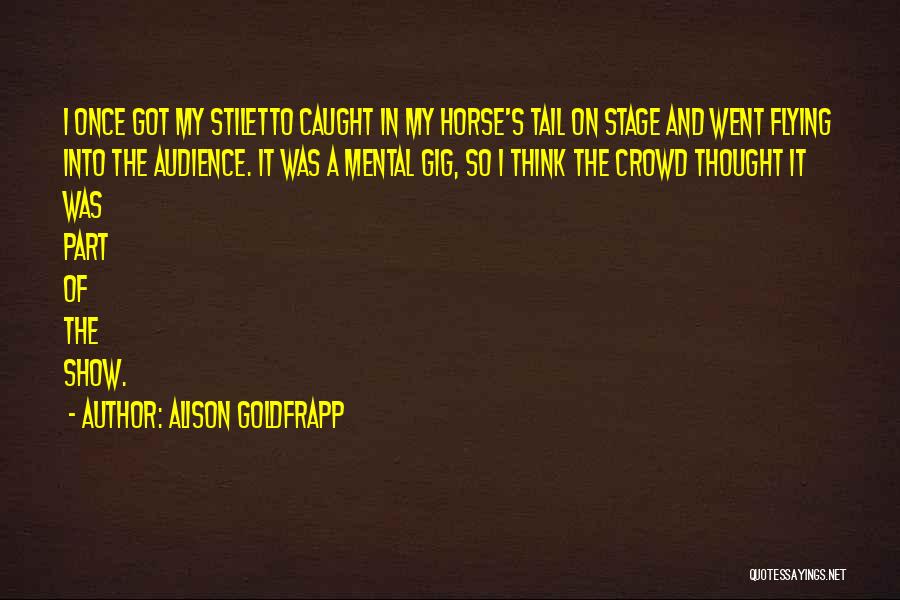 Goldfrapp Quotes By Alison Goldfrapp