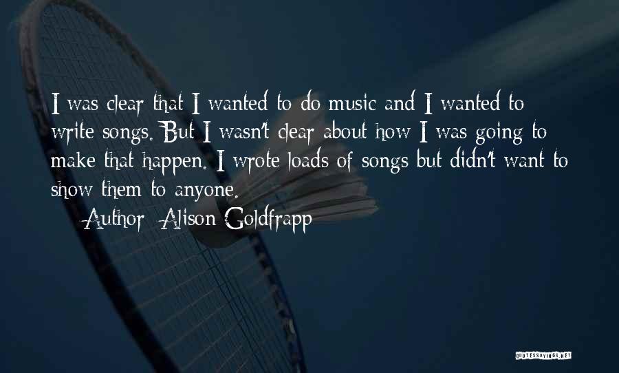 Goldfrapp Quotes By Alison Goldfrapp