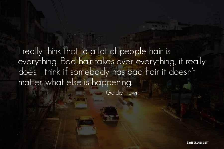 Goldie Hawn Quotes 1125877