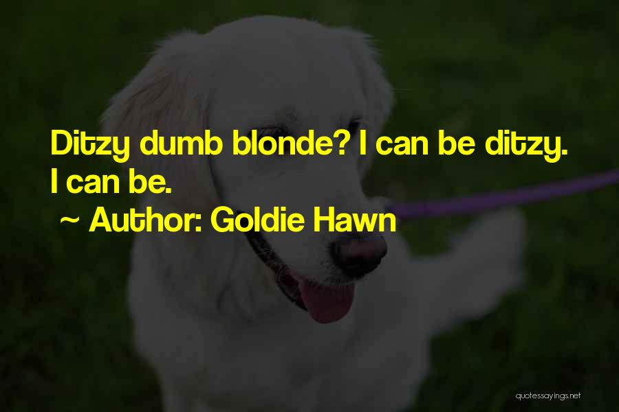 Goldie Hawn Quotes 1797358