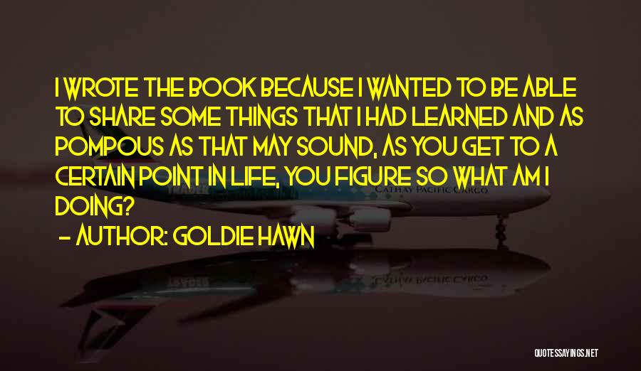 Goldie Hawn Quotes 2036174