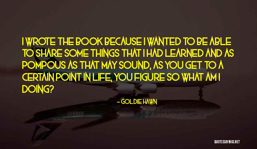 Goldie Hawn Quotes 2036174