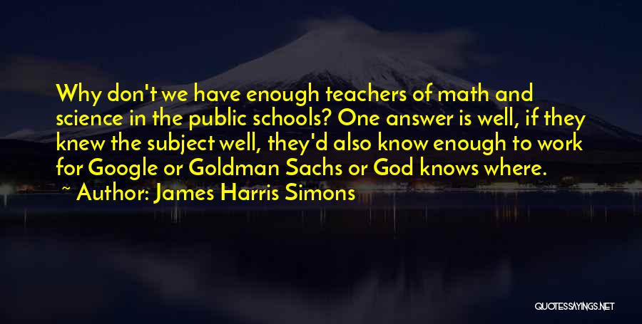 Goldman Sachs Quotes By James Harris Simons