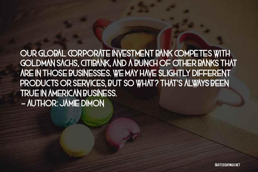 Goldman Sachs Quotes By Jamie Dimon