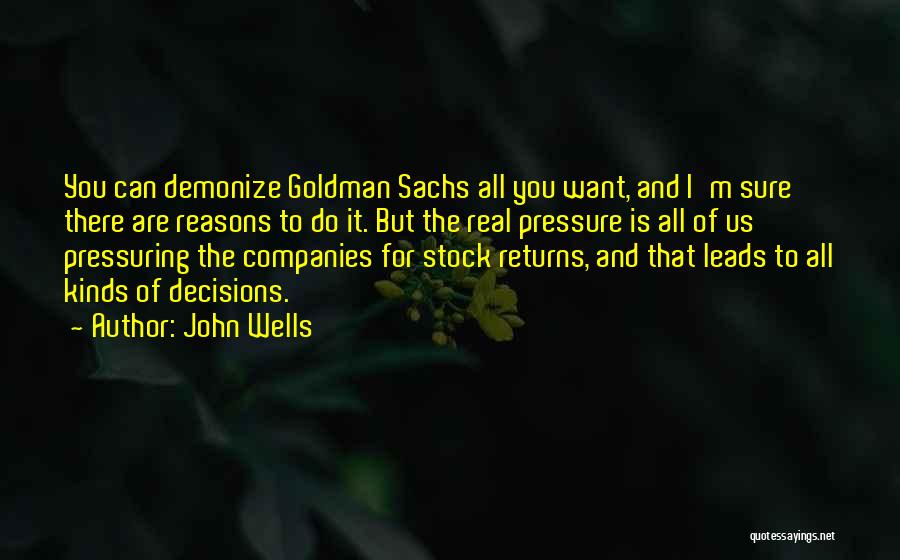 Goldman Sachs Quotes By John Wells