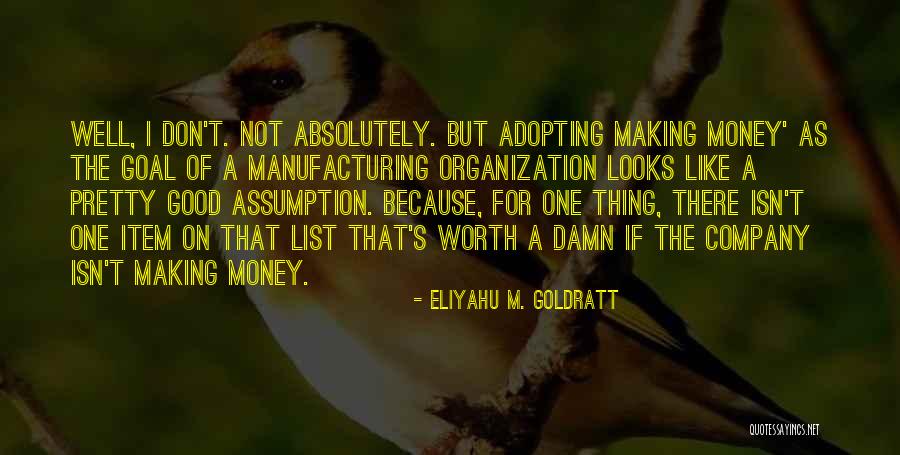 Goldratt Quotes By Eliyahu M. Goldratt Goldratt Quotes By Eliyahu M. Goldratt