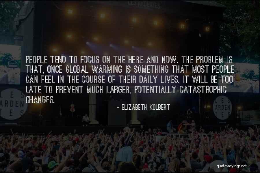 Goldring Center Quotes By Elizabeth Kolbert Goldring Center Quotes By Elizabeth Kolbert
