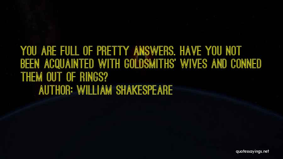 Goldsmiths Quotes By William Shakespeare