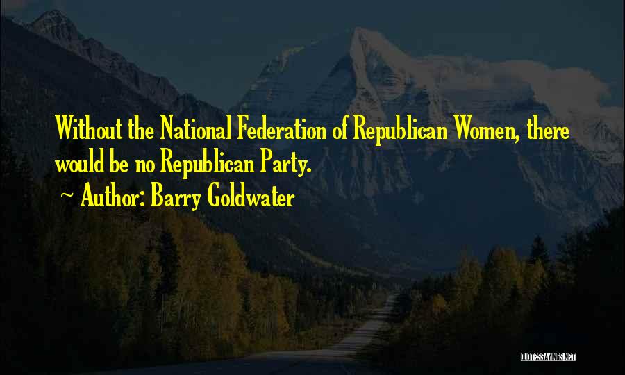 Goldwater Barry Quotes By Barry Goldwater