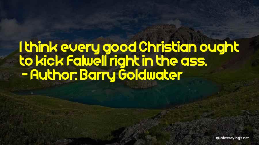 Goldwater Barry Quotes By Barry Goldwater