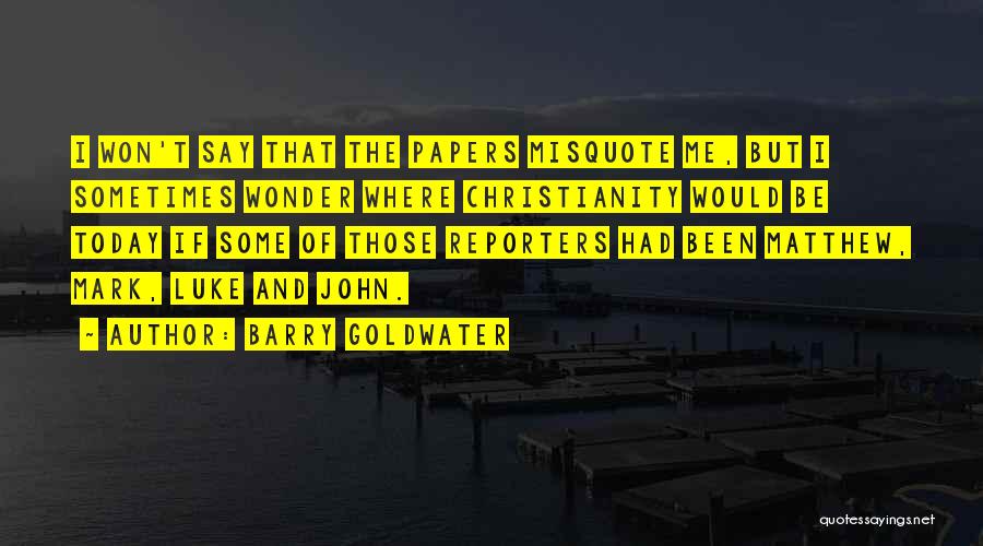 Goldwater Barry Quotes By Barry Goldwater