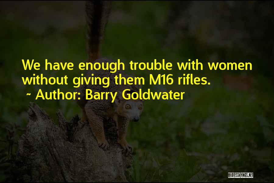 Goldwater Barry Quotes By Barry Goldwater