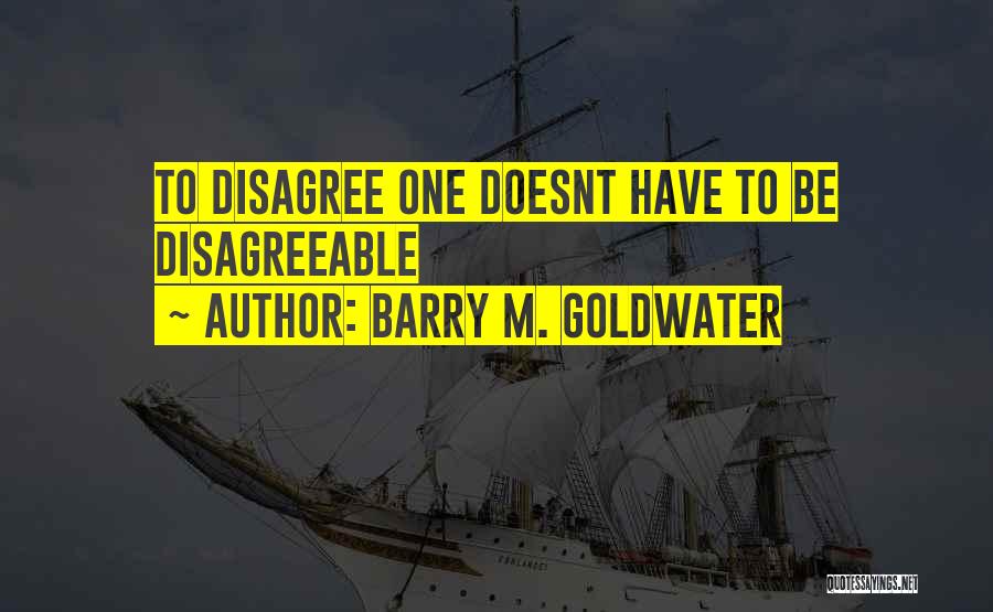 Goldwater Barry Quotes By Barry M. Goldwater