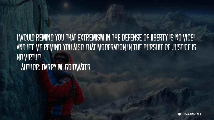 Goldwater Barry Quotes By Barry M. Goldwater