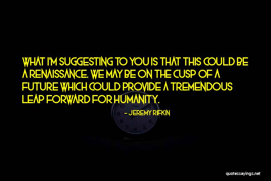 Goletianis Quotes By Jeremy Rifkin Goletianis Quotes By Jeremy Rifkin