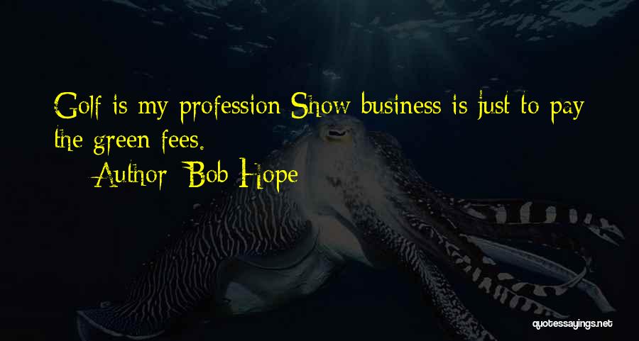 Golf And Business Quotes By Bob Hope