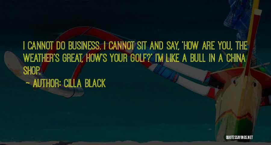 Golf And Business Quotes By Cilla Black