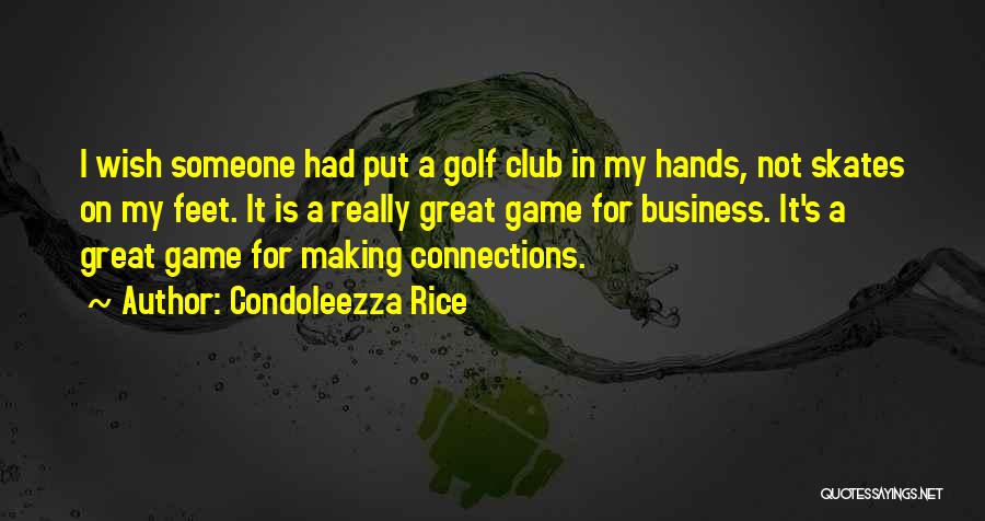 Golf And Business Quotes By Condoleezza Rice