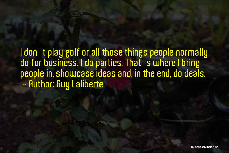 Golf And Business Quotes By Guy Laliberte