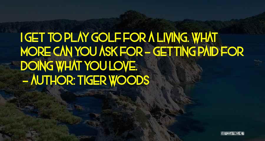 Golf And Business Quotes By Tiger Woods