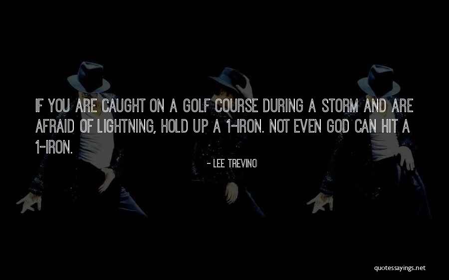 Golf And God Quotes By Lee Trevino Golf And God Quotes By Lee Trevino