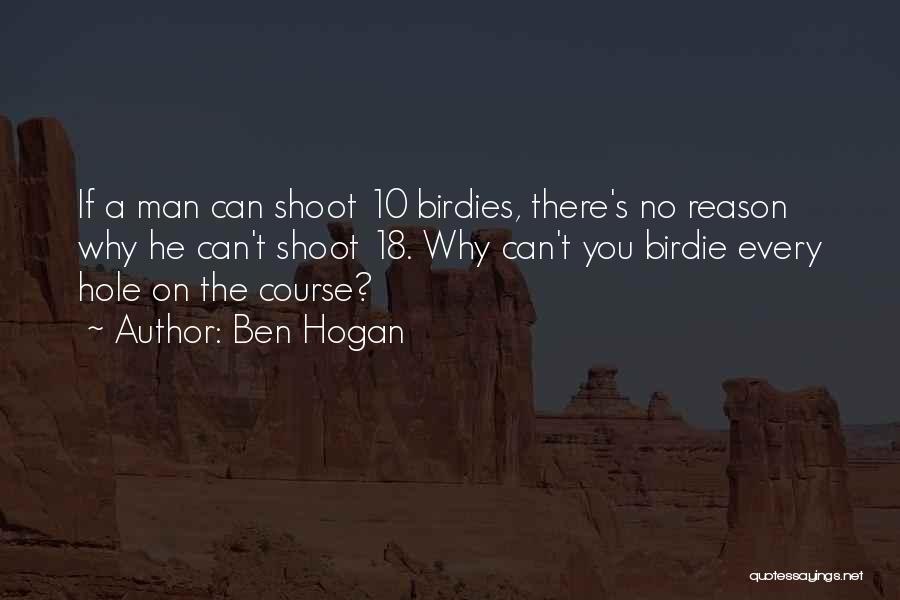 Golf Birdie Quotes By Ben Hogan