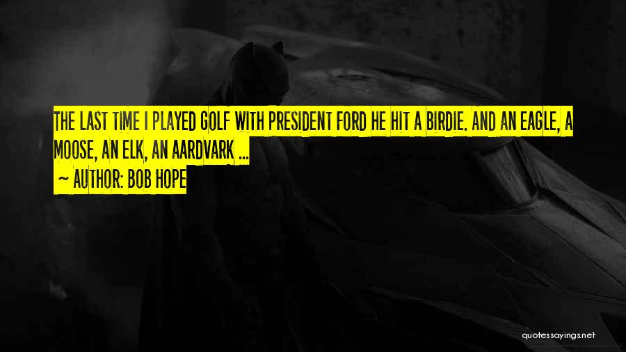 Golf Birdie Quotes By Bob Hope