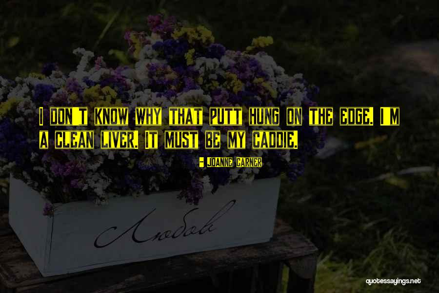 Golf Caddie Quotes By JoAnne Carner Golf Caddie Quotes By JoAnne Carner