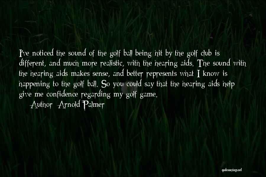 Golf Club Quotes By Arnold Palmer