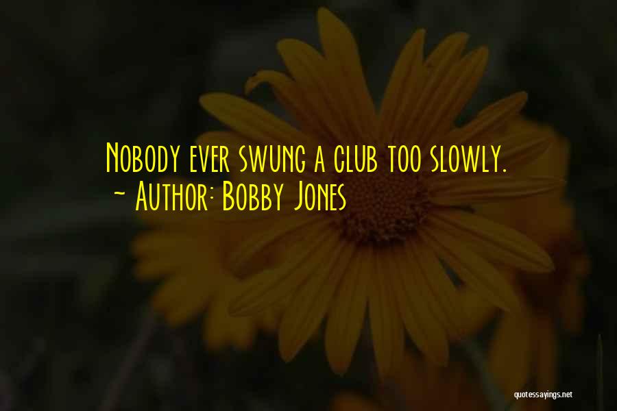 Golf Club Quotes By Bobby Jones