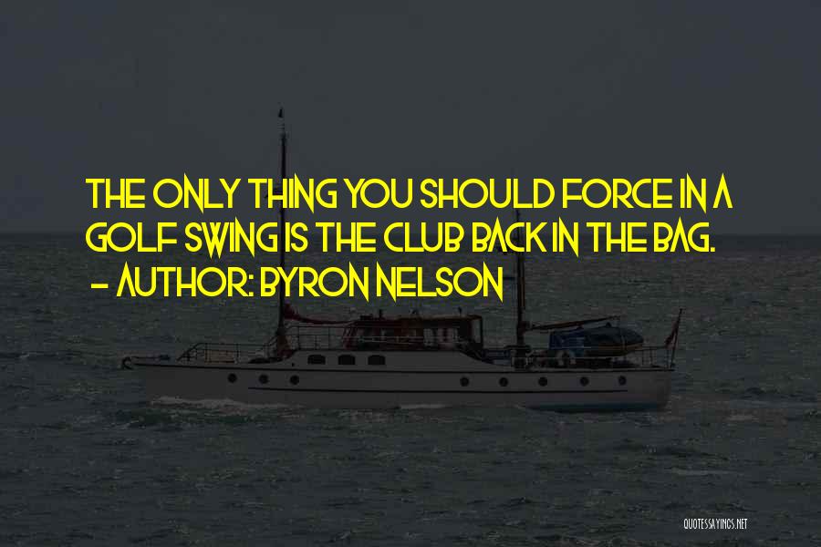 Golf Club Quotes By Byron Nelson