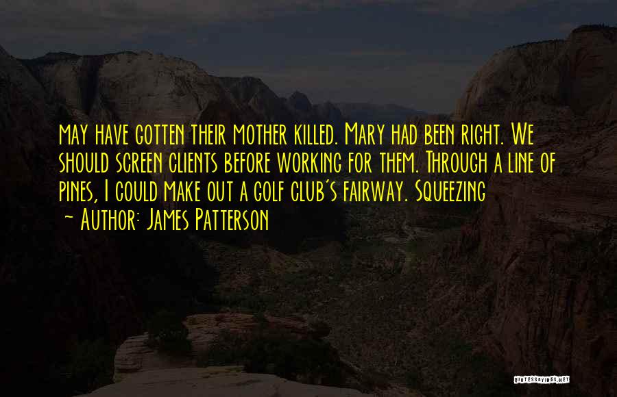 Golf Club Quotes By James Patterson